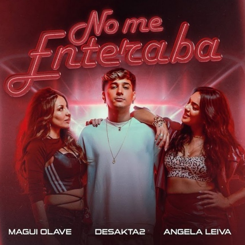 DesaKTa2, &Aacute;ngela Leiva y Magui Olave se unen en "No Me Enteraba", un enganchado que celebra el cuarteto femenino
